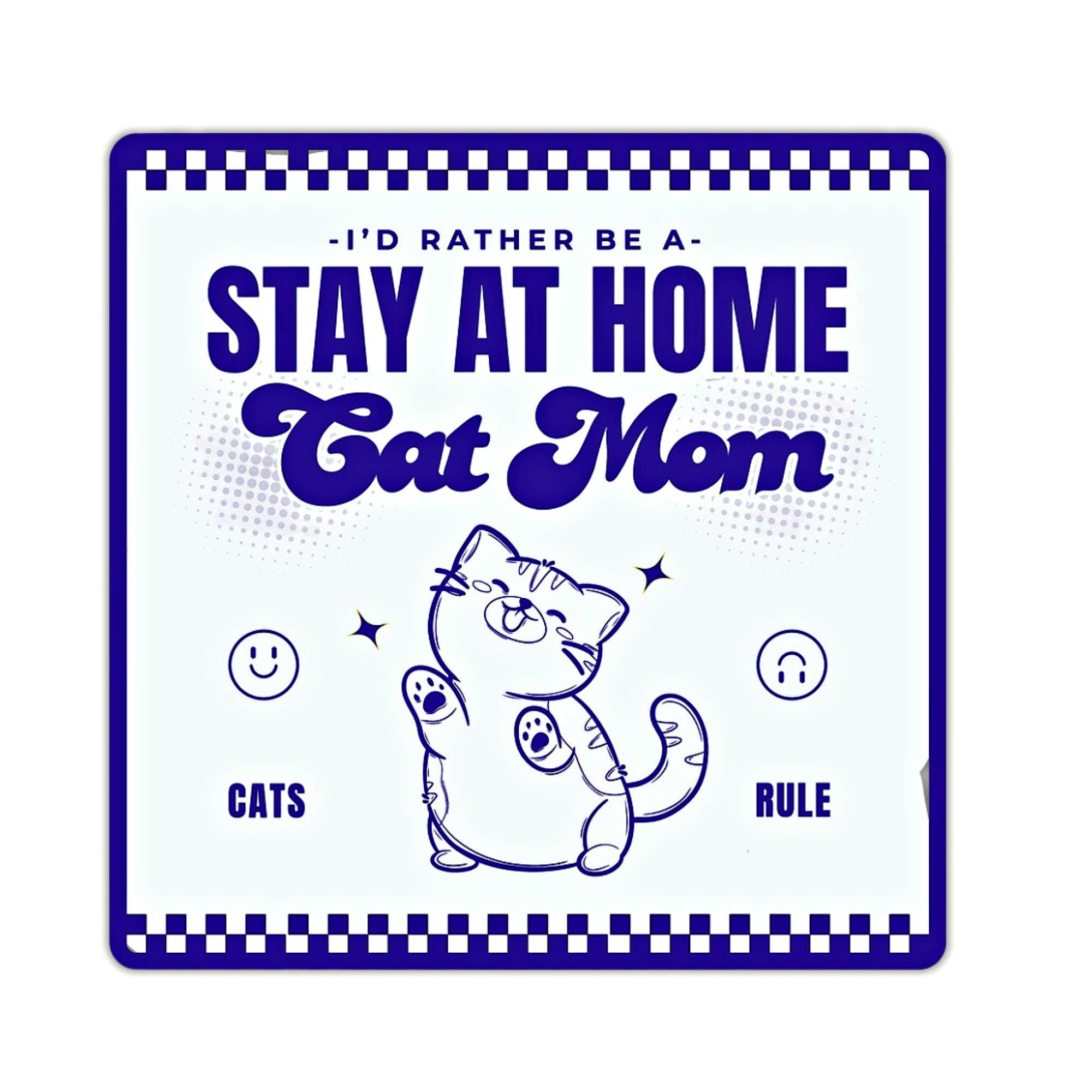 Bad Tags I'd Rather Be a Stay at Home Cat Mom