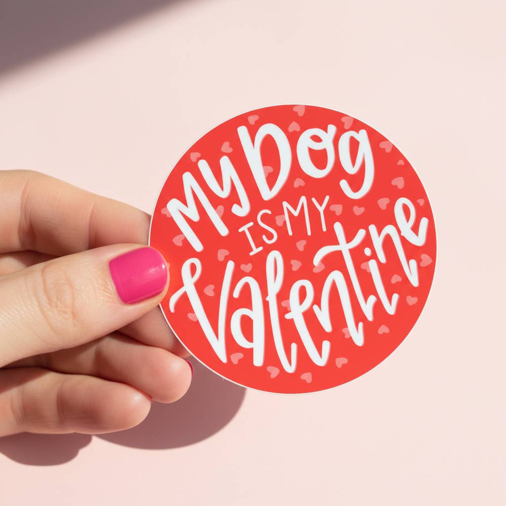 My Dog is my Valentine Vinyl Sticker