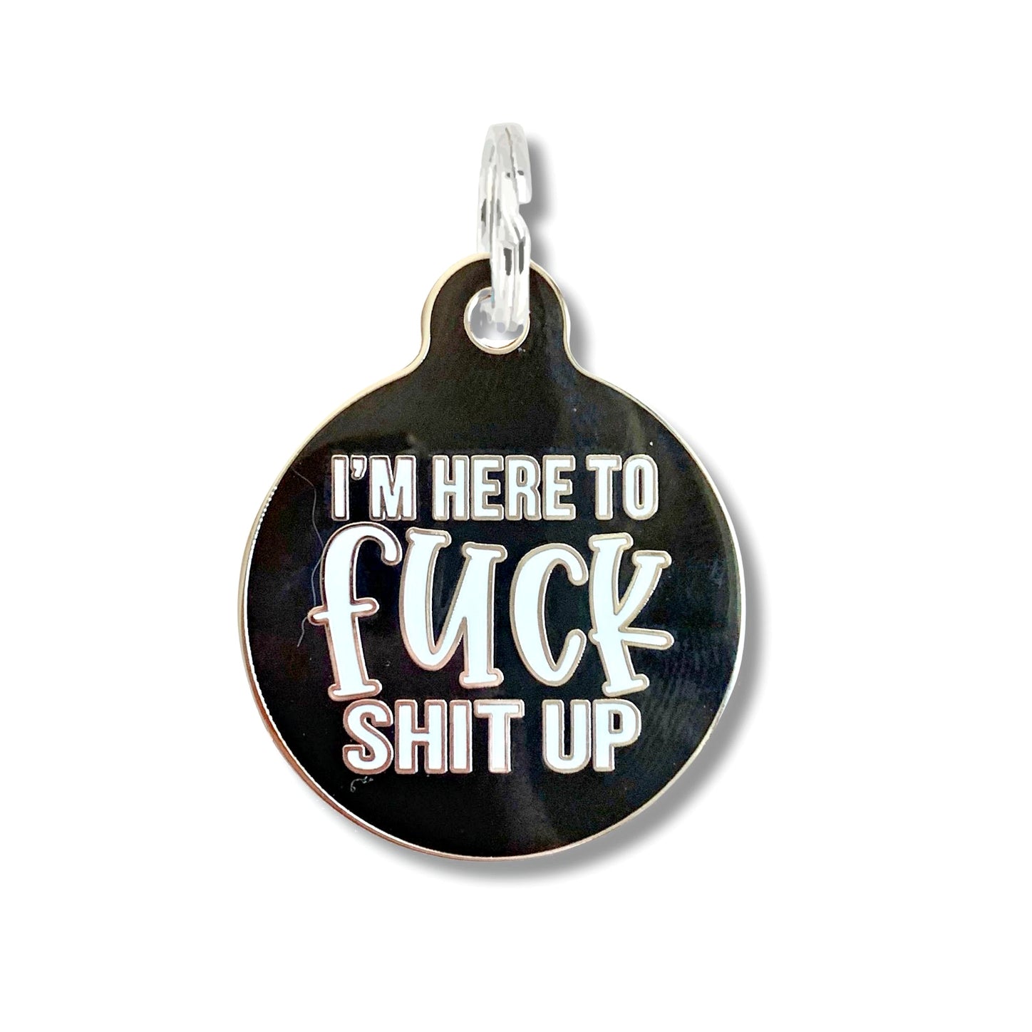 Bad Tags I'm Here To Fuck Shit Up