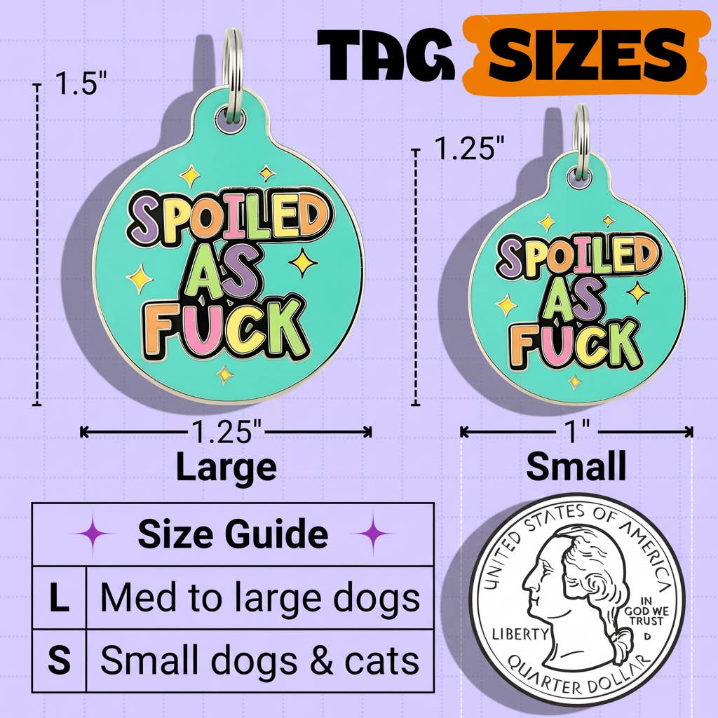 Bad Tags - Spoiled As Fuck Small