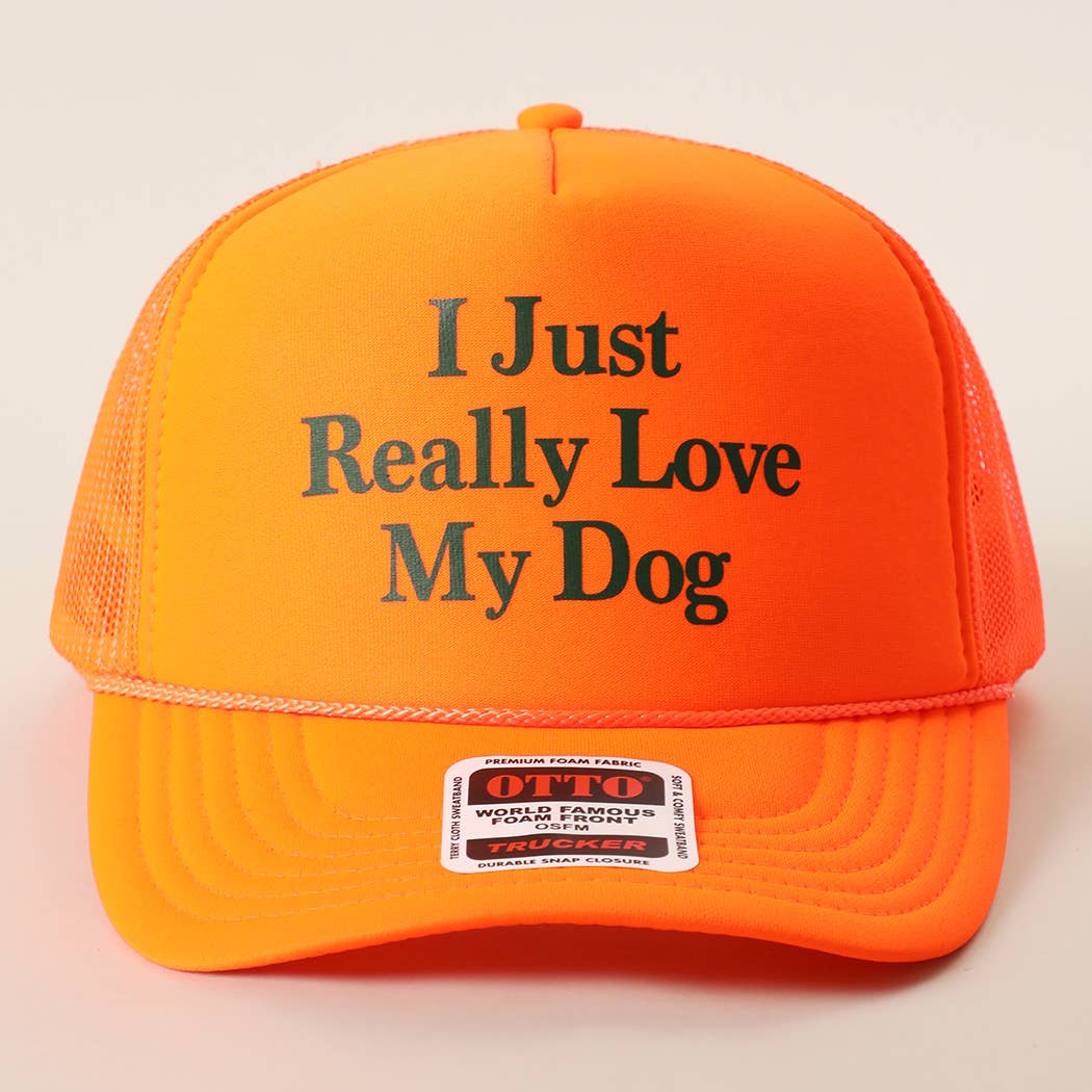 I Just Really Love My Dog Foam Mesh Back Trucker Hat