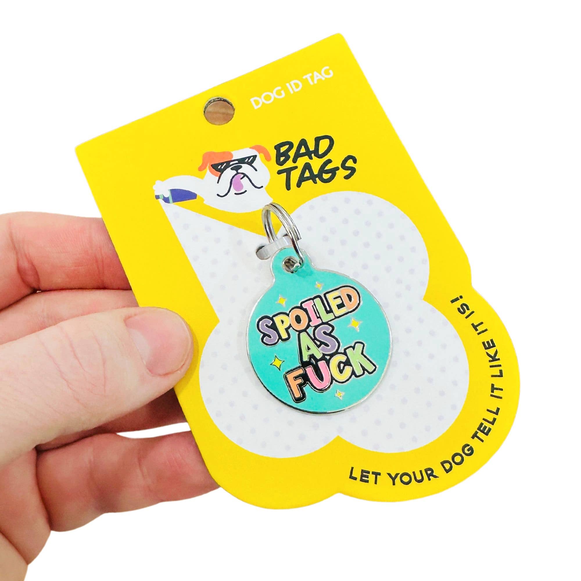 Bad Tags - Spoiled As Fuck Large