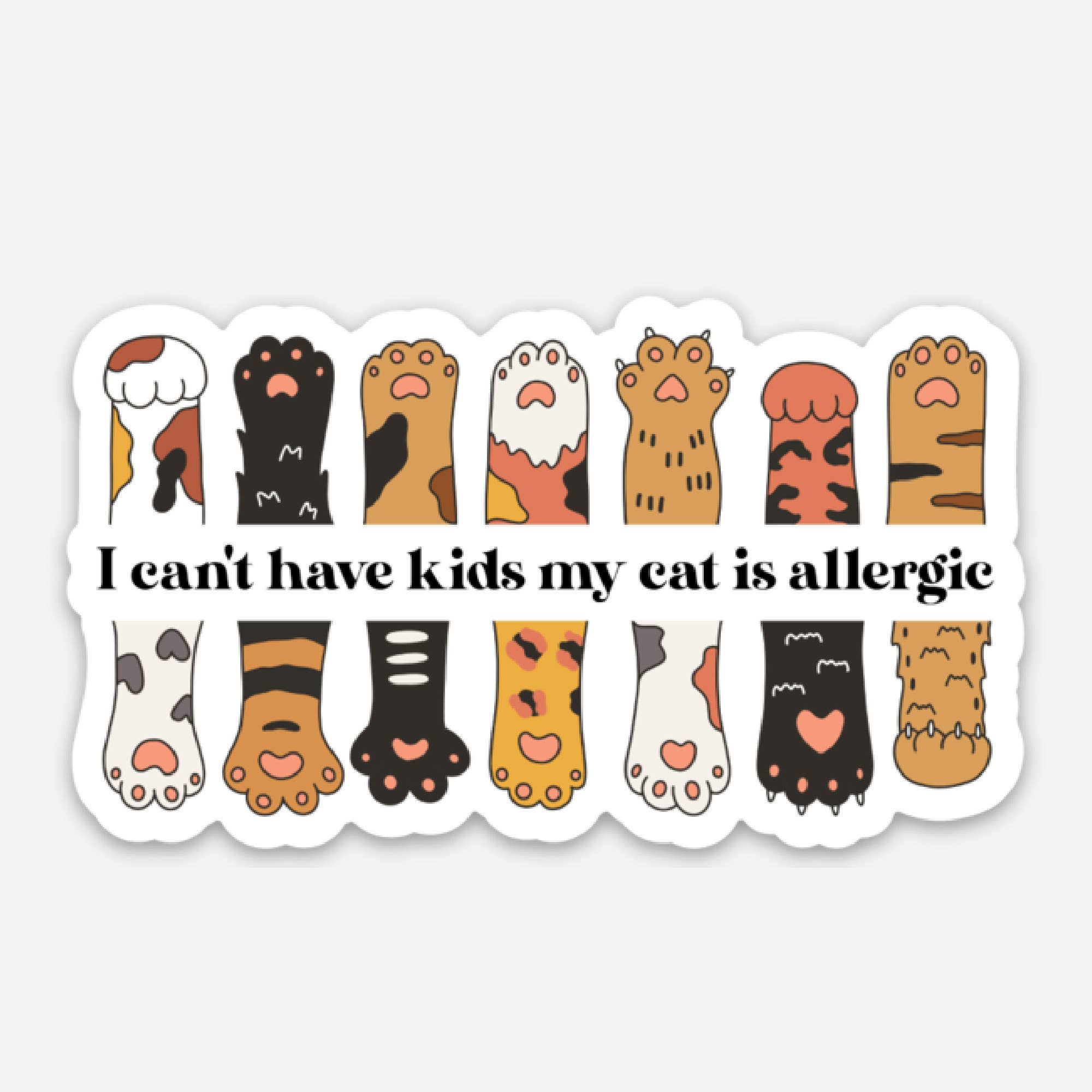 Bad Tags I Can't Have Kids my Cat is Allergic Sticker