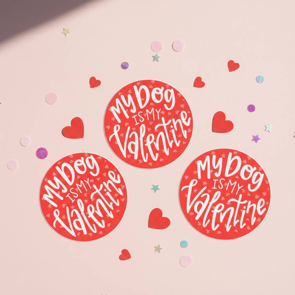 My Dog is my Valentine Vinyl Sticker