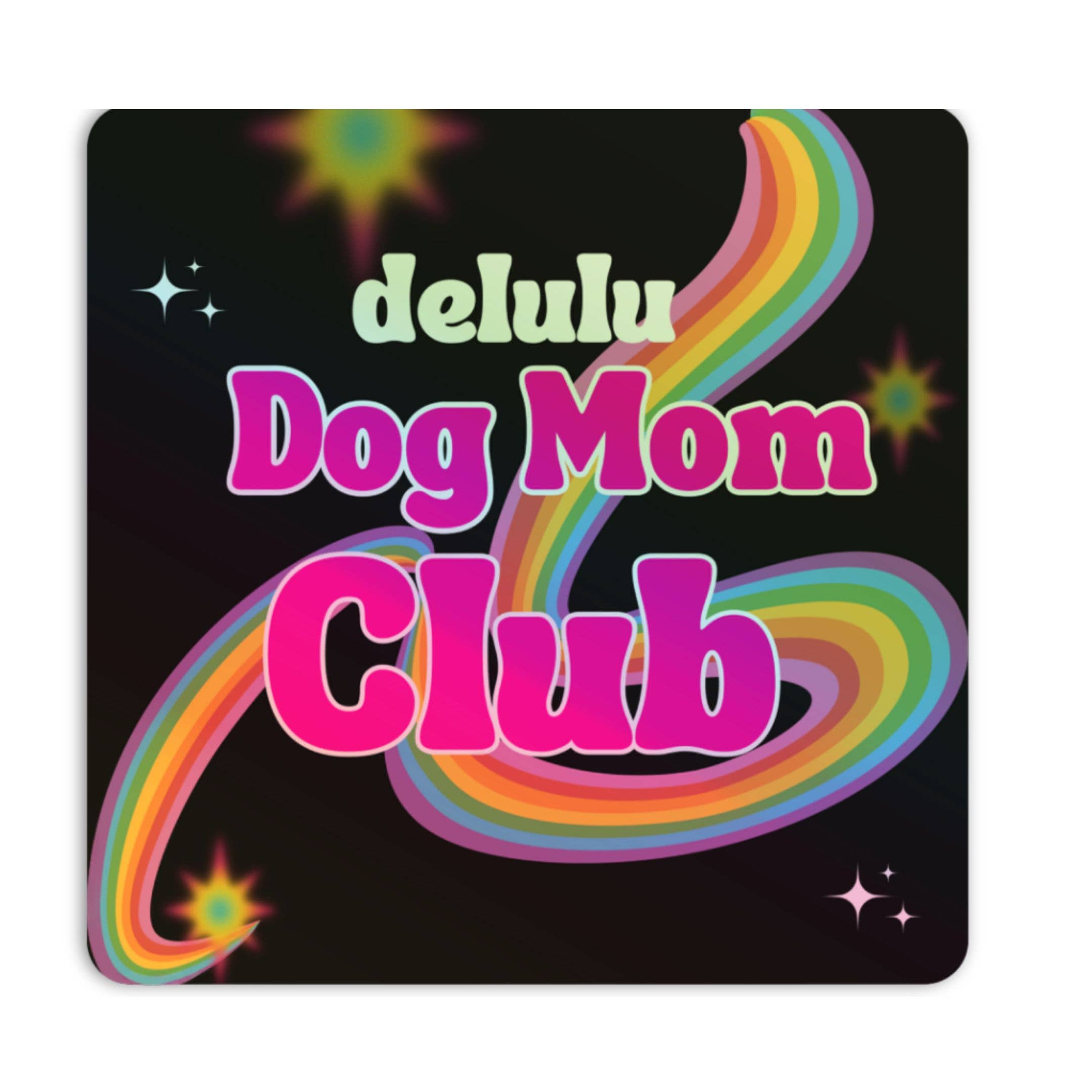 Bad Tags Delulu Dog Mom Sticker