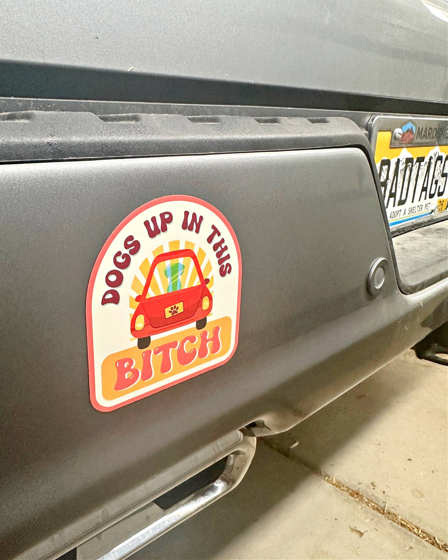 Bad Tags Dogs Up in this Bitch Sticker