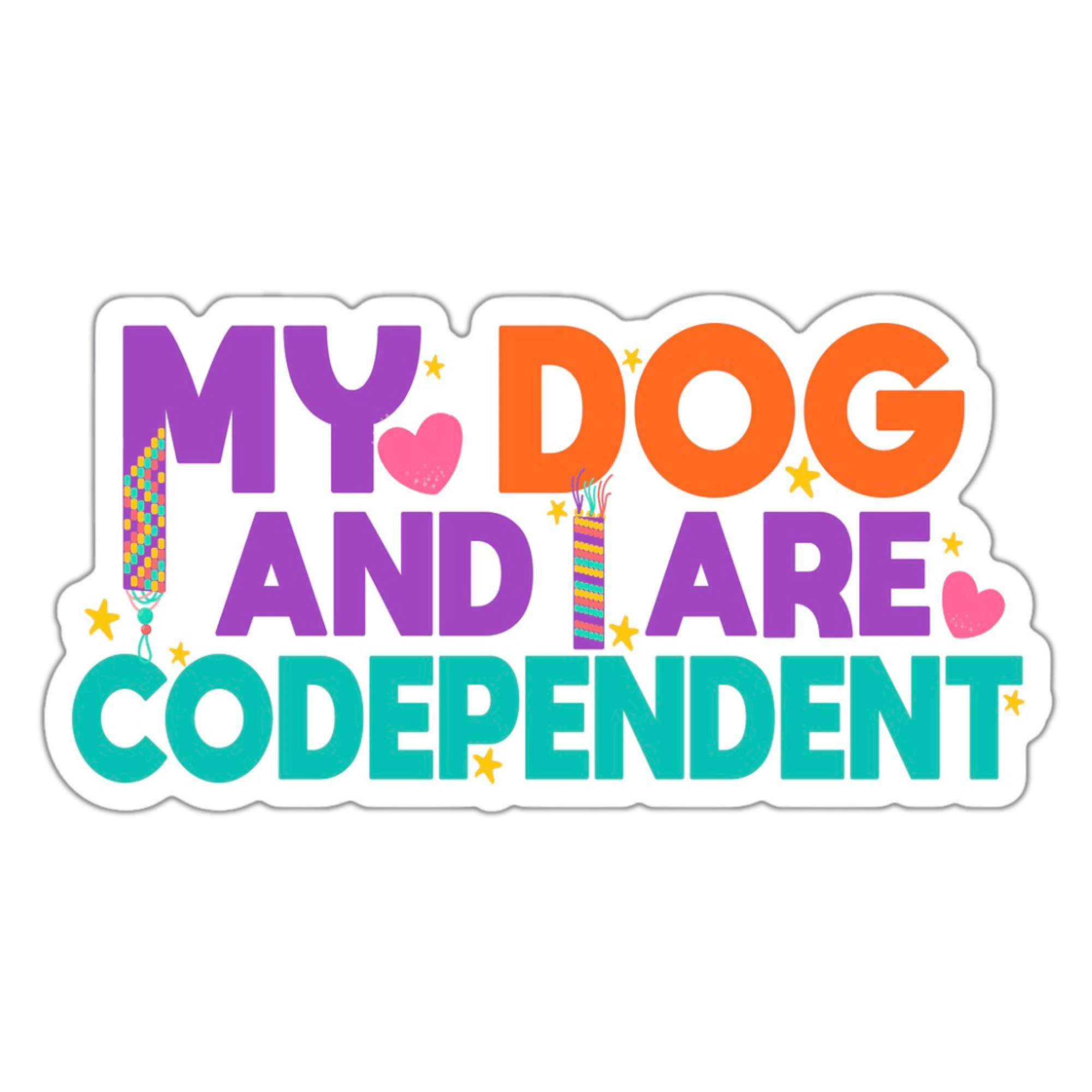 Bad Tags - My Dog and I are Codependent Vinyl Sticker